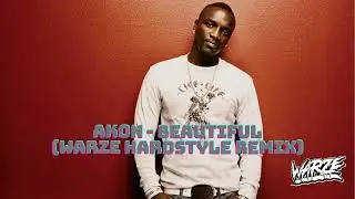 Akon - Beautiful (Warze Hardstyle Remix)