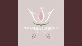 Zen Pink Noise Focus Loop