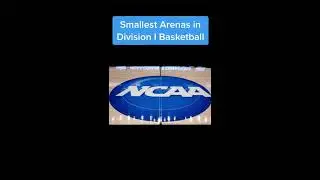 The Smallest Arenas in College Basketball