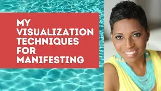 My Visualization Techniques for Manifesting