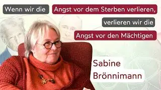 Beim STERBEN wird alles echt & wesentlich! Sabine Brönnimann