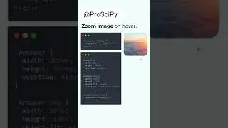 zoom image on hover | using html and css | #html #css #javascript #ProSciPy @ProSciPy
