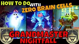 How to Do GRANDMASTER NIGHTFALL'S With *ZERO* Brain Cells in Destiny 2