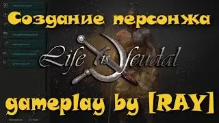 Life is Feudal: your own. Создание персонажа