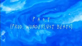 Past(Prod. Wonderlust Beats)