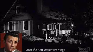 Robert Mitchum sings with Lillian Gish