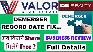 Valor Estate Ltd. (DB Realty) Demerger Record Date Fix 🔥 शेयर मिलंगे फ्री 🔥 #demerger #news