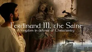 Ferdinand III, the Saint: A Kingdom in Defense of Christianity