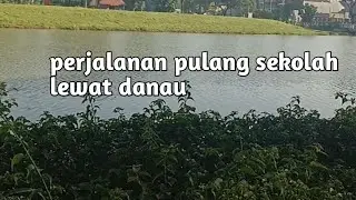 perjalanan pulang lewat danau