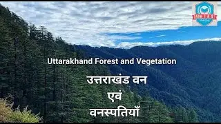 Uttarakhand Forest and Vegetation