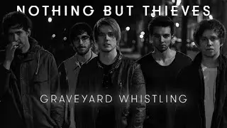 SUNDAY SPINS: NOTHING BUT THIEVES | GRAVEYARD WHISTLING #dailyspins #nowspinning