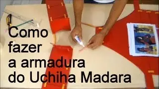Como fazer a armadura do Uchiha Madara para o seu Cosplay - Dicas de Cosmaker