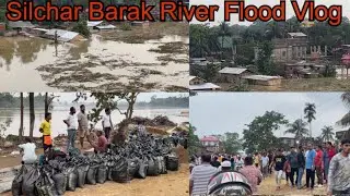 Silchar Flood 2024 || Silchar Barak River Flood