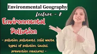 Topic- 8 Environmental pollution || All concepts explained || B.A., UG, PG, NET, Gs, Ssc ||
