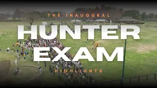 The Inaugural Hunter Exam - Highlight Video