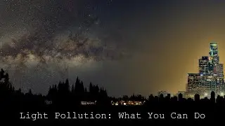 Light Pollution: What Can You Do