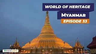Myanmar | Heritage Sites of Myanmar | World Of Heritage