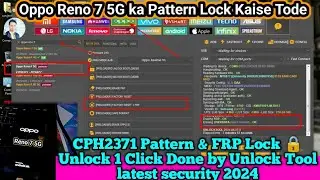 Oppo Reno 7 5G Pattern Lock Kaise Tode || CPH2371 Pattern & FRP Lock Unlock Tool 1 Click Done