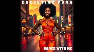 Executive Funk - Dance with me (7 inch version) (2025)