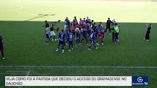 Veja como foi a partida que decidiu o Acesso do Gramadense no Gauchão