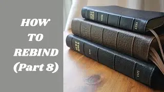 How to Rebind a Bible from Start to Finish - Fold Overs and Corners (Part 8)