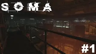 SOMA - Walkthrough - Part 1 (No Commentary)