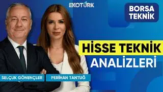 Hisse Teknik Analizleri | Sel&ccedil;uk G&ouml;nen&ccedil;ler | Perihan Tantuğ | Borsa Teknik