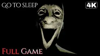 Go To Sleep | Full Horror Game 4K