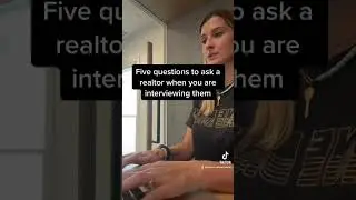 Five questions to ask a realtor when you are interviewing them￼!