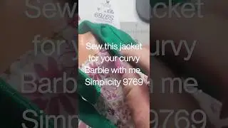 Let's sew a jacket for curvy Barbie #dollclothes #sewingforbeginner #simplicity9769 #barbie