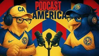 🦅CLASICOS a la VISTA🔥|🎙️PODCAST CLUB AMERICA