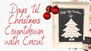 Days 'til Christmas Cricut Countdown