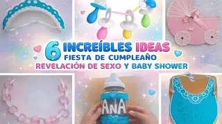 6 INCREIBLES IDEAS PARA UN BABY SHOWER, CUMPLE AÑO , REVELACIÓN DE SEXO 