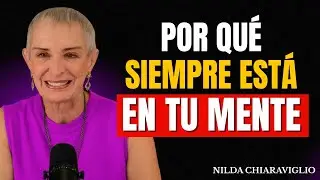 ¿Por qué SIEMPRE piensas en ÉL? ¿Piensa ÉL en TI? | Nilda Chiaraviglio