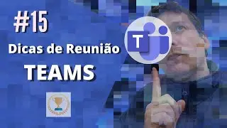 15 dicas de reuni&atilde;o Teams