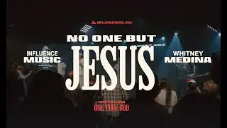 No One But Jesus (Official Lyric Video) - Influence Music feat. Whitney Medina