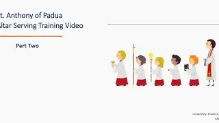 Part Two: Altar Serving Training Video St. Anthony of Padua Parish