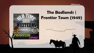 The Badlands | Frontier Town (1949)