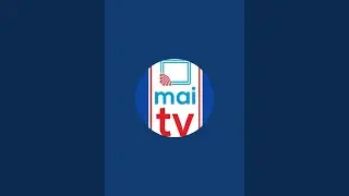 Mai TV is live