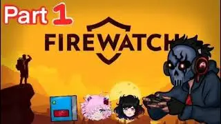 Let's Play FireWatch w/ Derp Crew