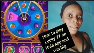How to Play Lucky 77 on Hala app #tutorialvideo #ytpost #onlinemoneymaking 