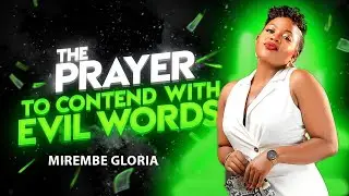 PRAYER TO CONTEND WITH EVIL WORDS / THEE PRAYER ALTAR / MIREMBE