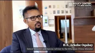Interview with H.E. Arkebe Oqubay on Ethiopia’s home-grown industrial transformation