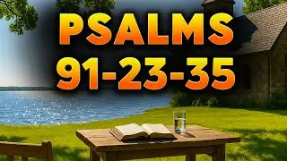 Psalm 91 | Psalm 23 | Psalm 35 – The Most Powerful Prayers for Peace in Distress (KJV)