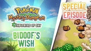 Bidoof's Wish | Pokemon Mystery Dungeon Explorers of Sky Special Episode 1