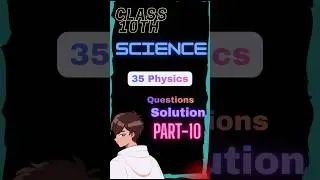 part 10/35 Class 10th physics 35 most important questions #class10 #boardexam #shorts