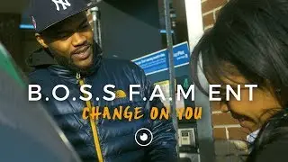 B.O.S.S F.A.M - Change On You (Official Video)