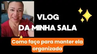 MINHA SALA - Como eu mantenho organizada.