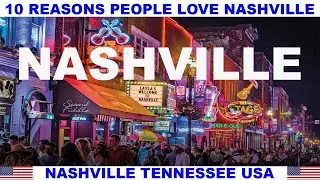10 REASONS WHY PEOPLE LOVE NASHVILLE TENNESSEE USA