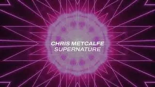 Chris Metcalfe - Supernature